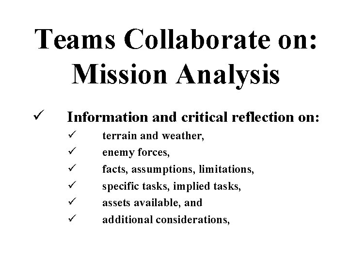 Teams Collaborate on: Mission Analysis ü Information and critical reflection on: ü ü ü