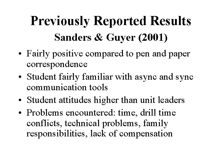 Previously Reported Results Sanders & Guyer (2001) • Fairly positive compared to pen and