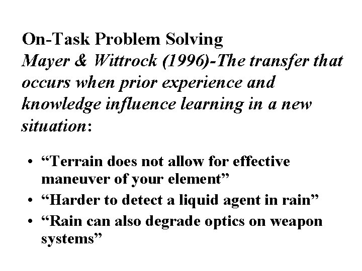 On-Task Problem Solving Mayer & Wittrock (1996)-The transfer that occurs when prior experience and