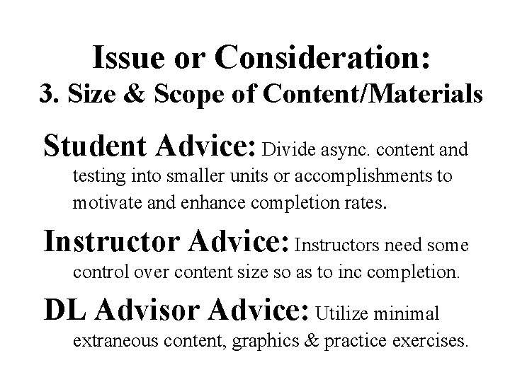 Issue or Consideration: 3. Size & Scope of Content/Materials Student Advice: Divide async. content