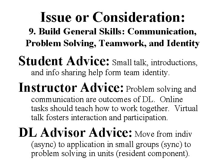 Issue or Consideration: 9. Build General Skills: Communication, Problem Solving, Teamwork, and Identity Student