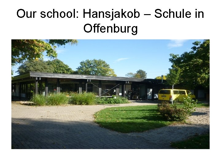 Our school: Hansjakob – Schule in Offenburg 