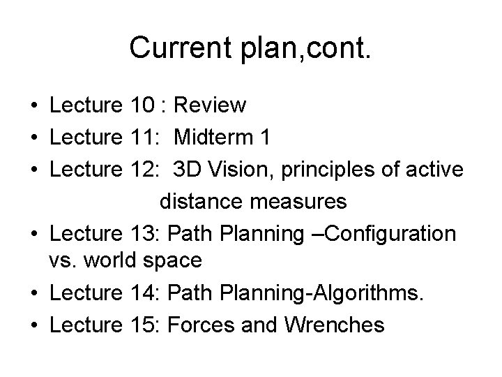 Current plan, cont. • Lecture 10 : Review • Lecture 11: Midterm 1 •