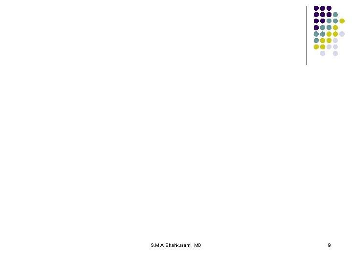 S. M. A Shahkarami, MD 9 
