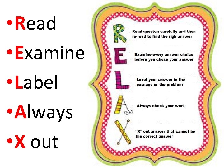  • Read • Examine • Label • Always • X out 