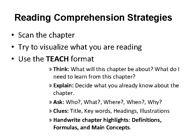 Reading Comprehension Strategies • Scan the chapter • Try to visualize what you are