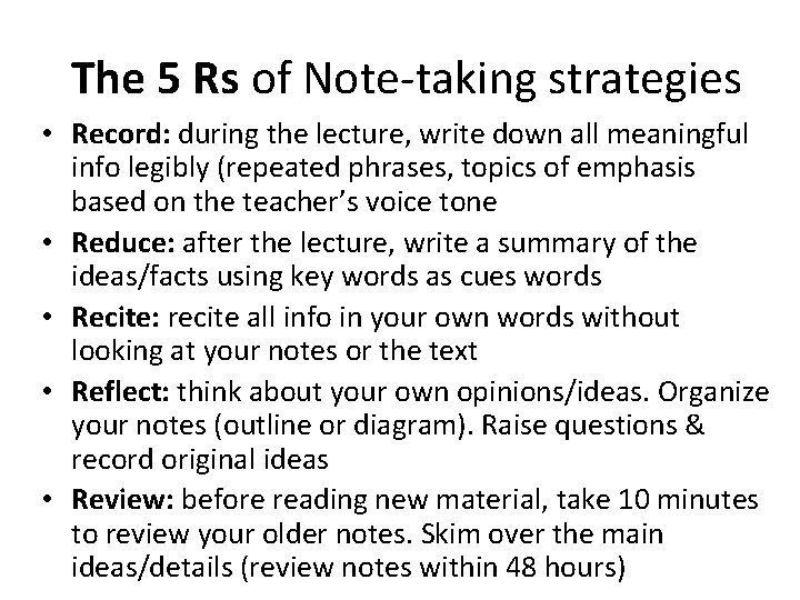 The 5 Rs of Note-taking strategies • Record: during the lecture, write down all