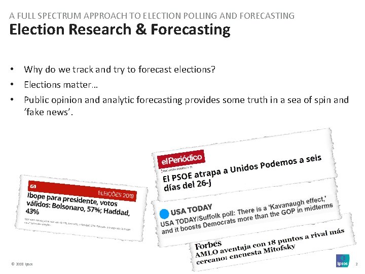 A FULL SPECTRUM APPROACH TO ELECTION POLLING AND FORECASTING Election Research & Forecasting •