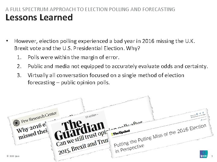 A FULL SPECTRUM APPROACH TO ELECTION POLLING AND FORECASTING Lessons Learned • However, election
