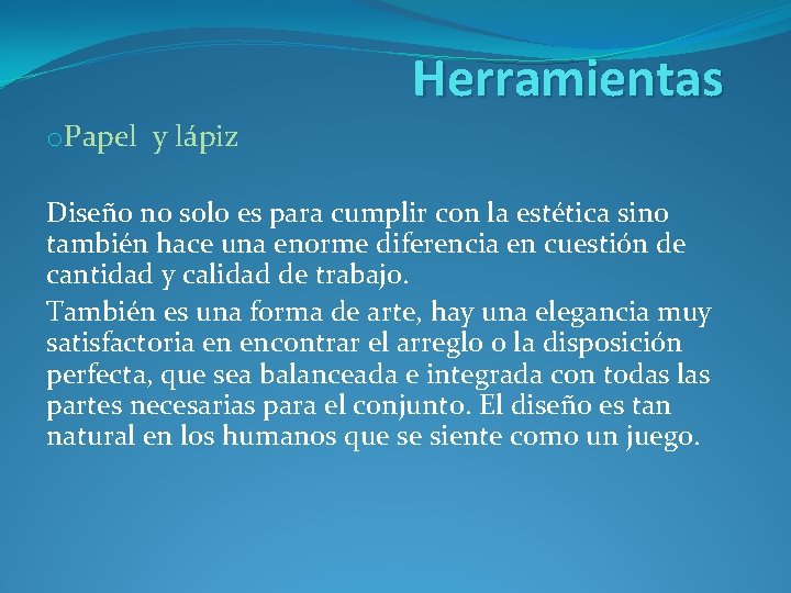 Herramientas o. Papel y lápiz Diseño no solo es para cumplir con la estética