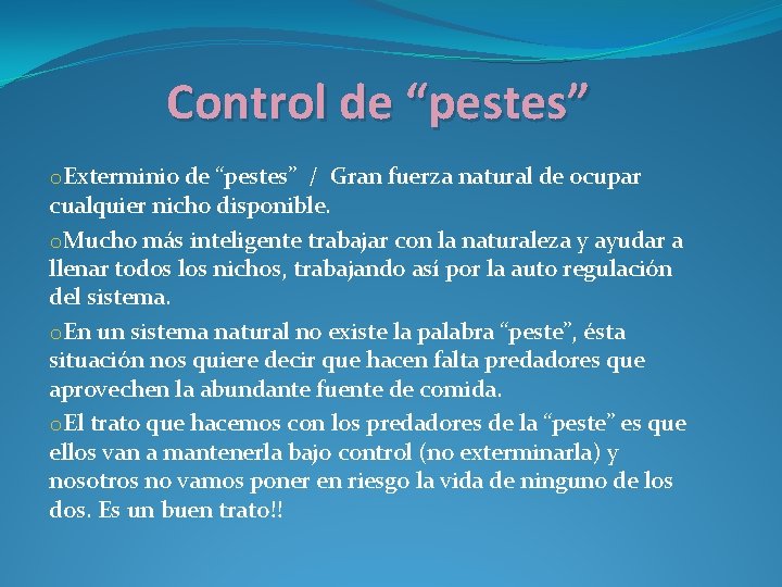 Control de “pestes” o. Exterminio de “pestes” / Gran fuerza natural de ocupar cualquier