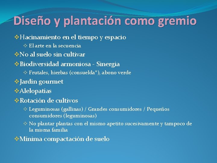 Diseño y plantación como gremio v. Hacinamiento en el tiempo y espacio v El