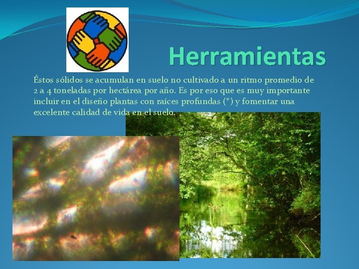 Herramientas Éstos sólidos se acumulan en suelo no cultivado a un ritmo promedio de