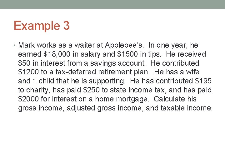 Example 3 • Mark works as a waiter at Applebee’s. In one year, he