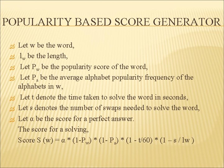 POPULARITY BASED SCORE GENERATOR Let w be the word, lw be the length, Let