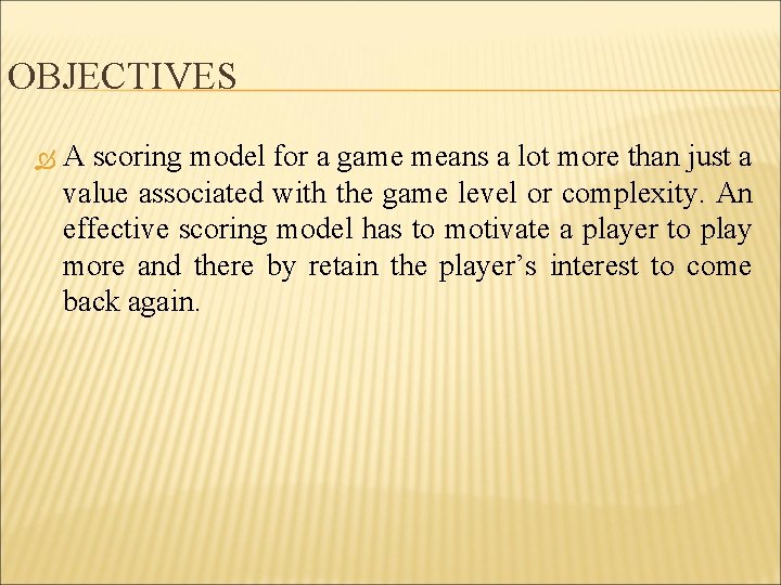 OBJECTIVES A scoring model for a game means a lot more than just a