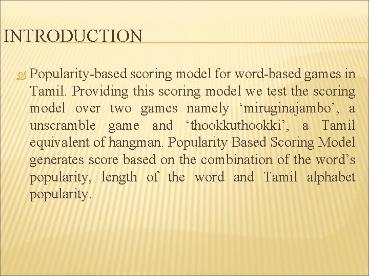 INTRODUCTION Popularity-based scoring model for word-based games in Tamil. Providing this scoring model we