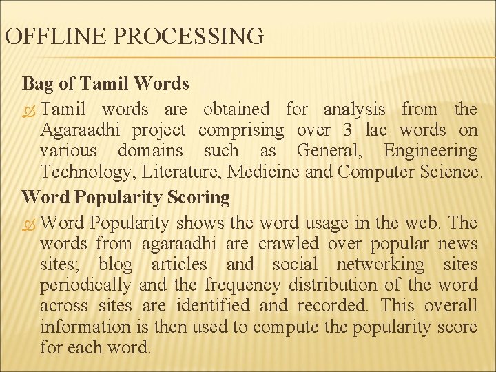 OFFLINE PROCESSING Bag of Tamil Words Tamil words are obtained for analysis from the