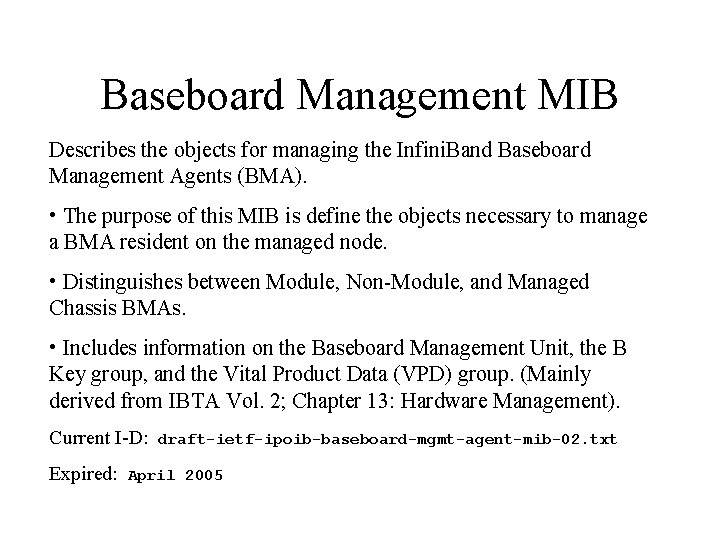 Baseboard Management MIB Describes the objects for managing the Infini. Band Baseboard Management Agents