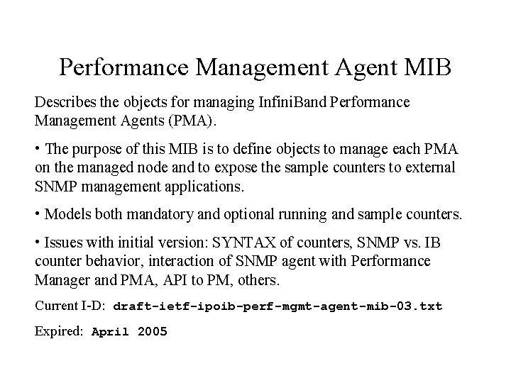 Performance Management Agent MIB Describes the objects for managing Infini. Band Performance Management Agents