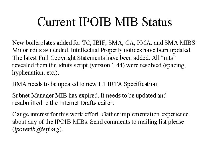 Current IPOIB MIB Status New boilerplates added for TC, IBIF, SMA, CA, PMA, and