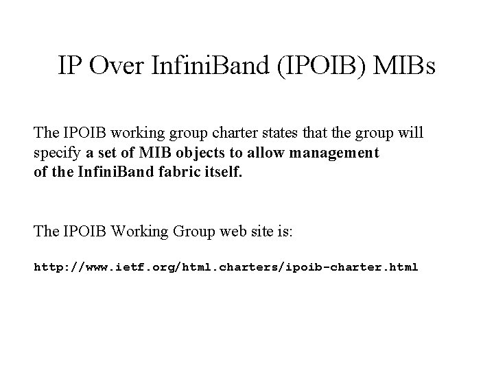 IP Over Infini. Band (IPOIB) MIBs The IPOIB working group charter states that the