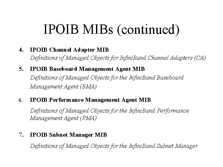 IPOIB MIBs (continued) 4. IPOIB Channel Adapter MIB Definitions of Managed Objects for Infini.