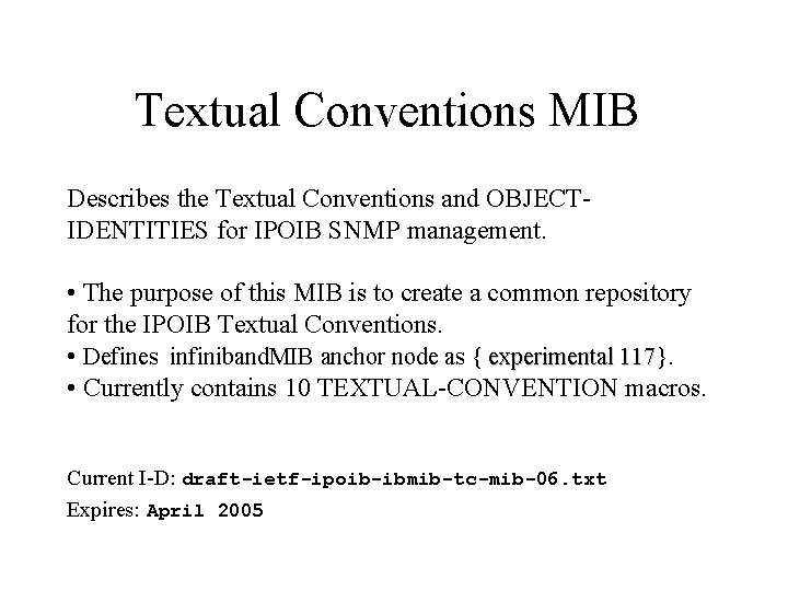 Textual Conventions MIB Describes the Textual Conventions and OBJECTIDENTITIES for IPOIB SNMP management. •