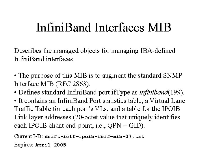 Infini. Band Interfaces MIB Describes the managed objects for managing IBA-defined Infini. Band interfaces.