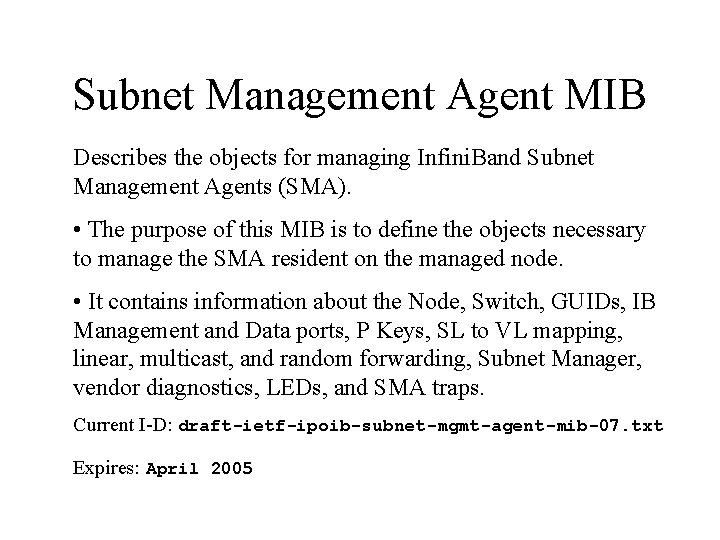 Subnet Management Agent MIB Describes the objects for managing Infini. Band Subnet Management Agents