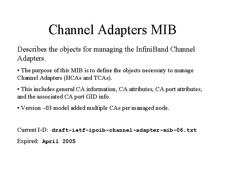 Channel Adapters MIB Describes the objects for managing the Infini. Band Channel Adapters. •