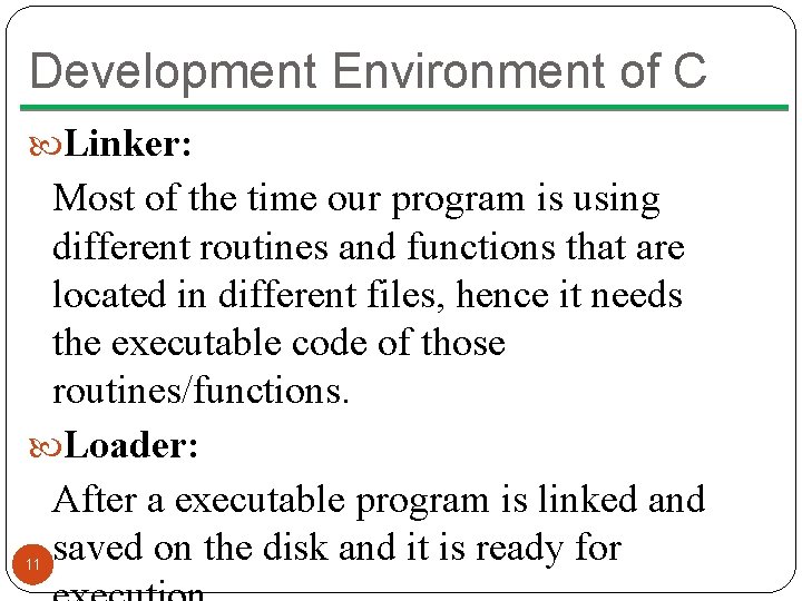 Development Environment of C Linker: Most of the time our program is using different