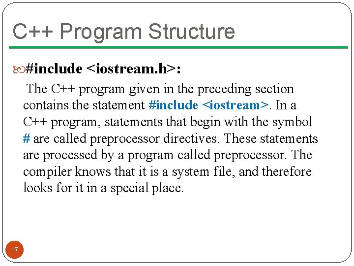 C++ Program Structure #include <iostream. h>: The C++ program given in the preceding section