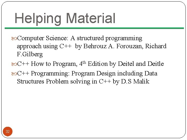 Helping Material Computer Science: A structured programming approach using C++ by Behrouz A. Forouzan,