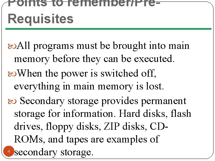 Points to remember/Pre. Requisites All programs must be brought into main memory before they