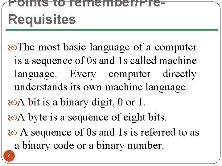 Points to remember/Pre. Requisites The most basic language of a computer is a sequence