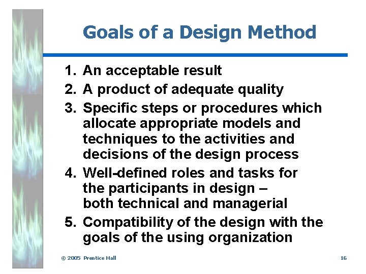 Goals of a Design Method 1. An acceptable result 2. A product of adequate