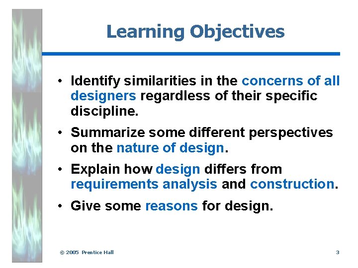 Learning Objectives • Identify similarities in the concerns of all designers regardless of their