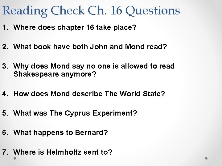 Reading Check Ch. 16 Questions 1. Where does chapter 16 take place? 2. What