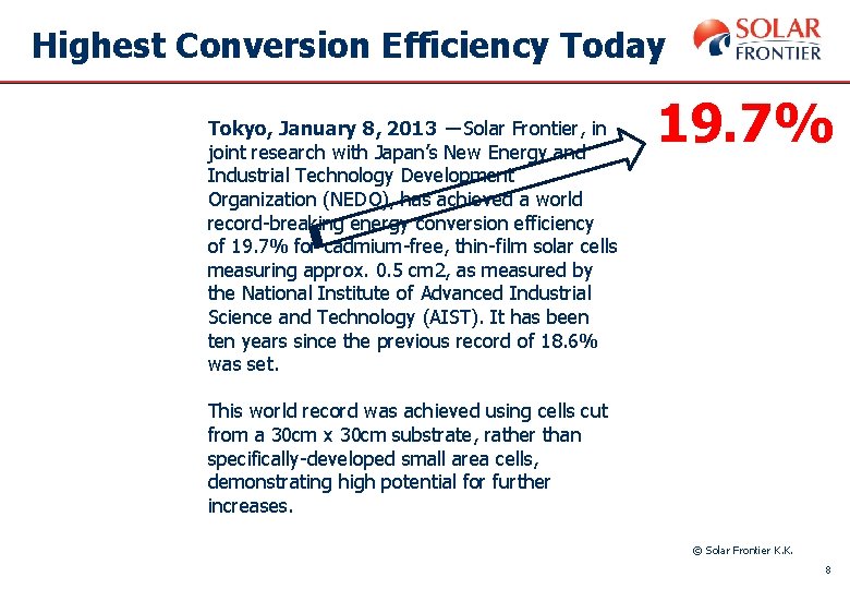 Highest Conversion Efficiency Today Tokyo, January 8, 2013 －Solar Frontier, in joint research with