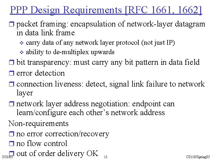 PPP Design Requirements [RFC 1661, 1662] r packet framing: encapsulation of network-layer datagram in