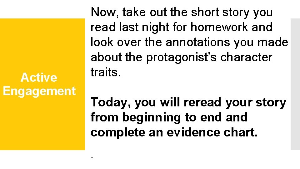 Active Engagement Now, take out the short story you read last night for homework