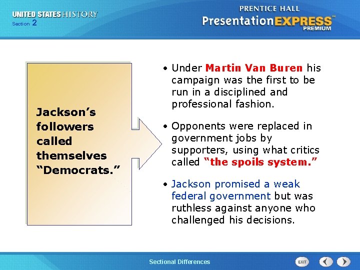 225 Section Chapter Section 1 Jackson’s followers called themselves “Democrats. ” • Under Martin