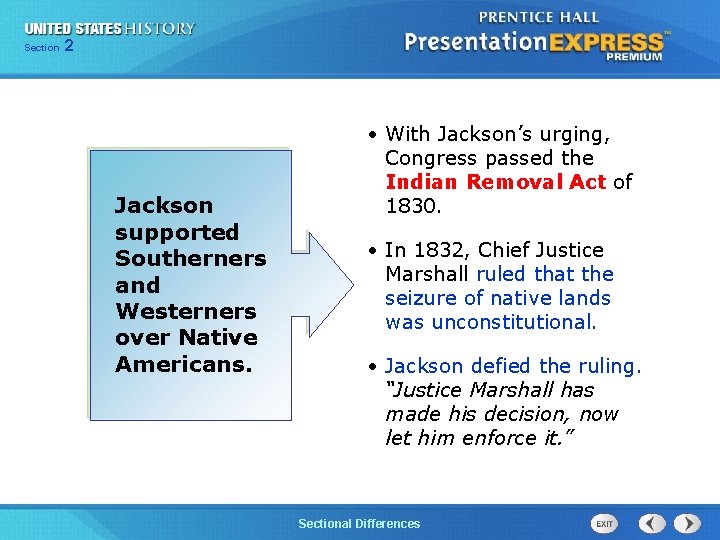 225 Section Chapter Section 1 Jackson supported Southerners and Westerners over Native Americans. •
