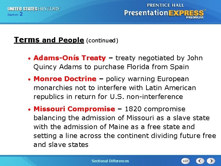 225 Section Chapter Section 1 Terms and People (continued) • Adams-Onís Treaty – treaty