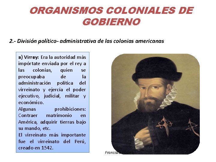 ORGANISMOS COLONIALES DE GOBIERNO 2. - División político- administrativa de las colonias americanas a)