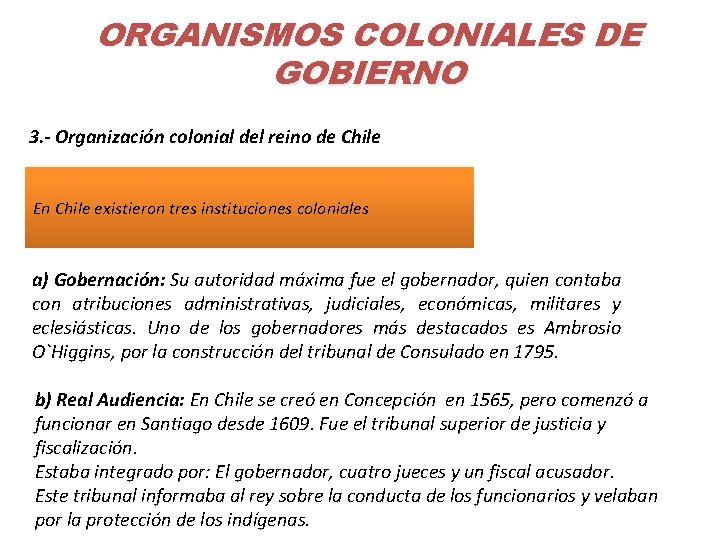 ORGANISMOS COLONIALES DE GOBIERNO 3. - Organización colonial del reino de Chile En Chile