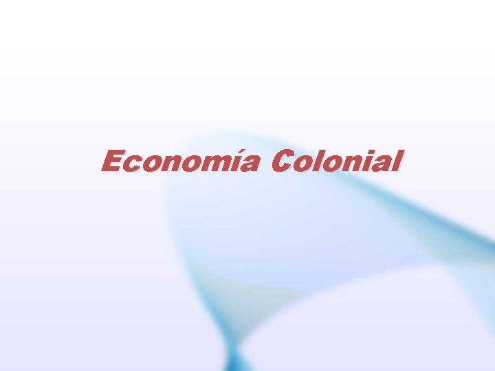 Economía Colonial 