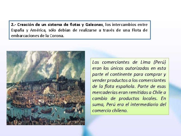 2. - Creación de un sistema de flotas y Galeones, los intercambios entre España