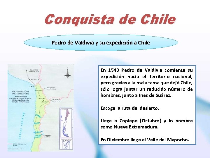 Conquista de Chile Pedro de Valdivia y su expedición a Chile En 1540 Pedro